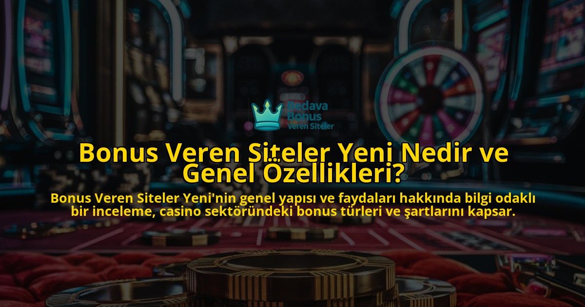 Bonus-Veren-Siteler-Yeni-Nedir-ve-Genel-zellikleri-overlay-1768432963.jpg