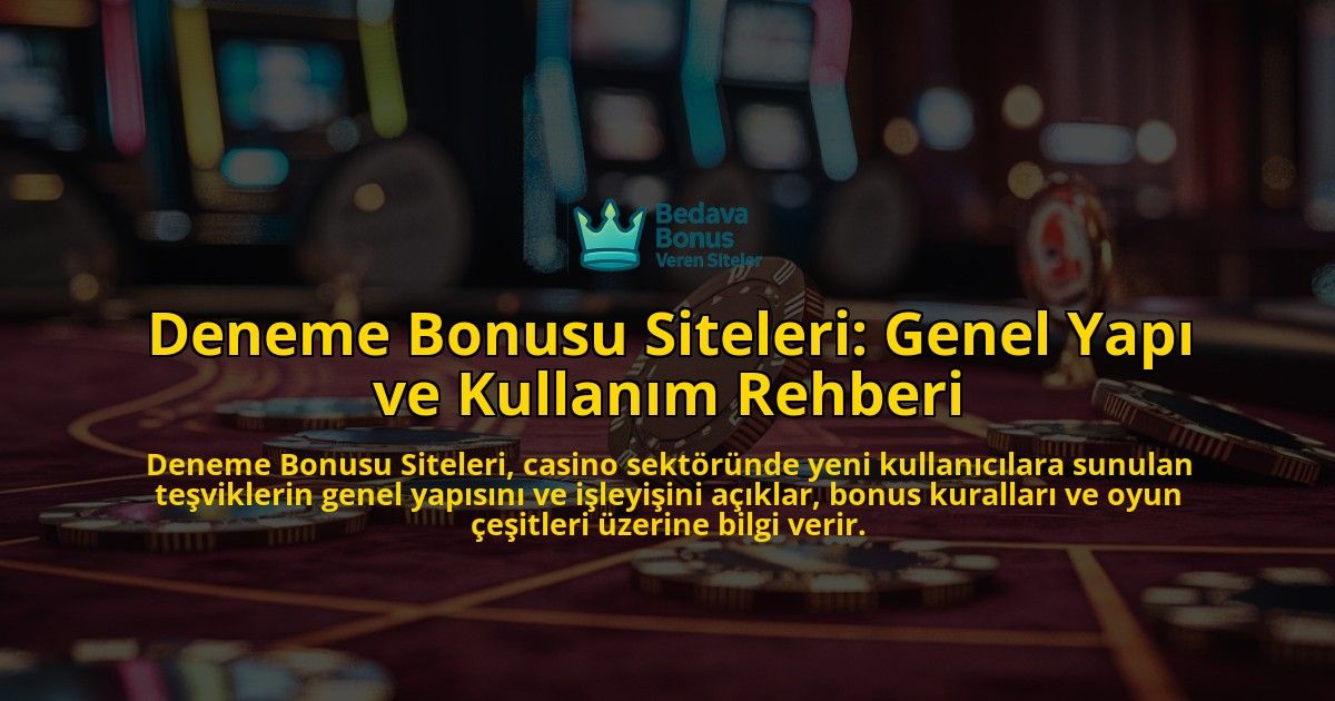 Deneme-Bonusu-Siteleri-Genel-Yap-ve-Kullanm-Rehberi-overlay-1768569130.jpg