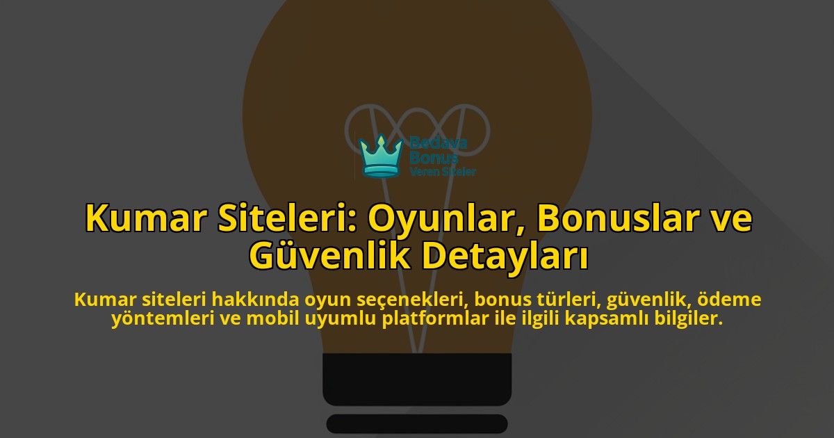 Kumar-Siteleri-Oyunlar-Bonuslar-ve-Gvenlik-Detaylar-overlay-1768247889.jpg