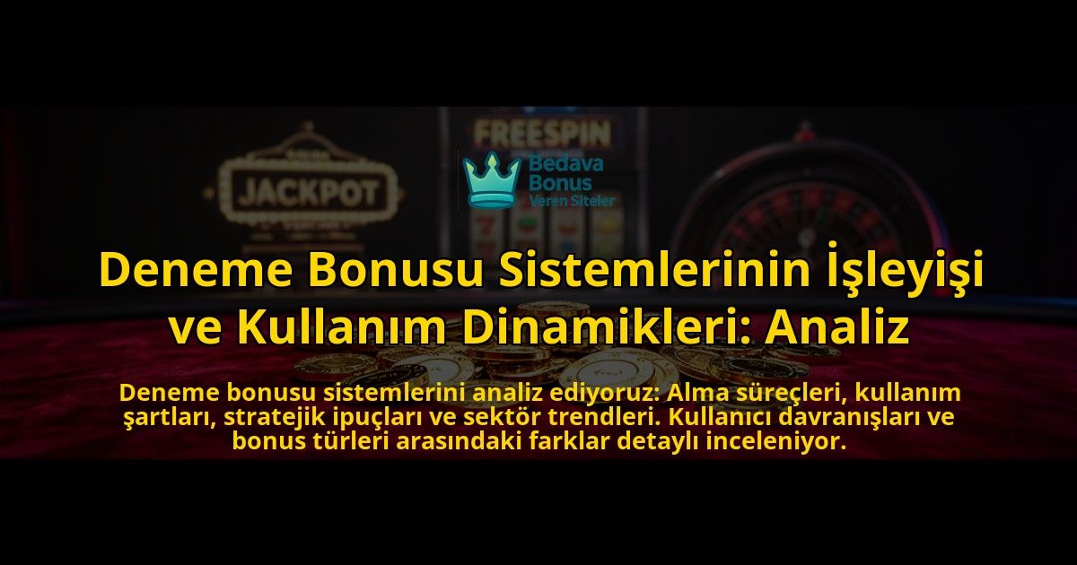 Deneme-Bonusu-Sistemlerinin-Isleyisi-ve-Kullanim-Dinamikleri-Analiz-overlay-1776699545.jpg